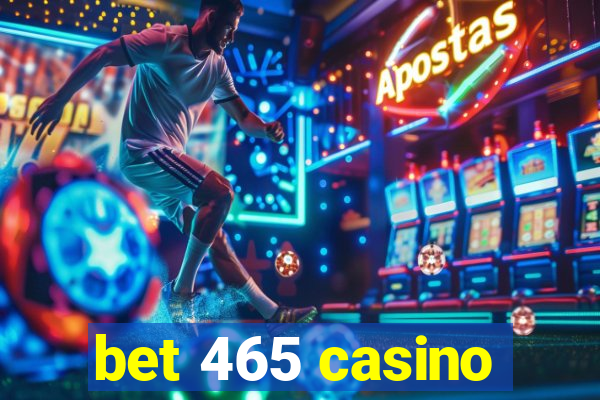 bet 465 casino